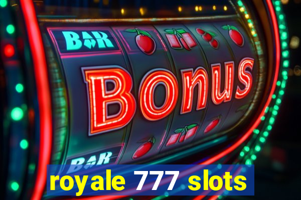 royale 777 slots