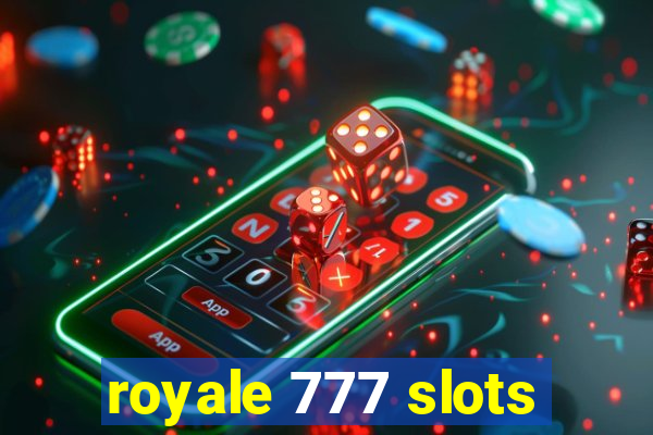 royale 777 slots