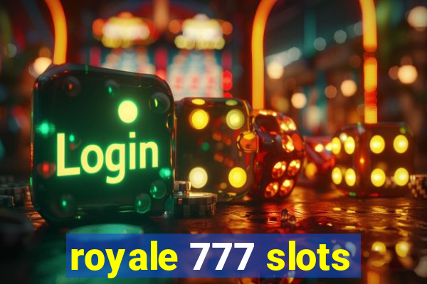 royale 777 slots