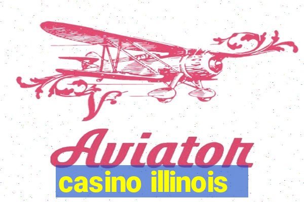 casino illinois