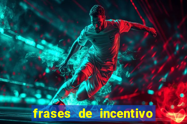 frases de incentivo para jogadores de futebol