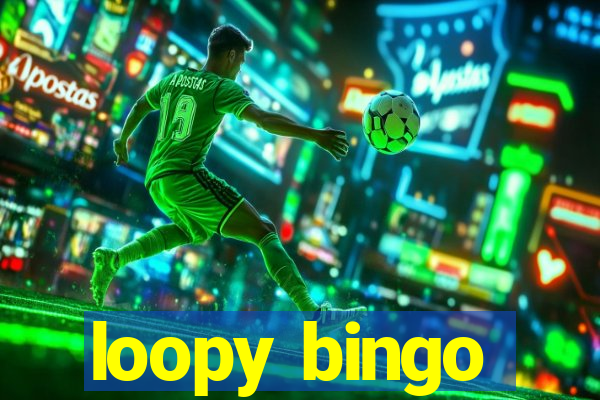 loopy bingo