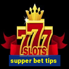 supper bet tips