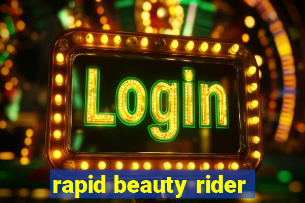 rapid beauty rider