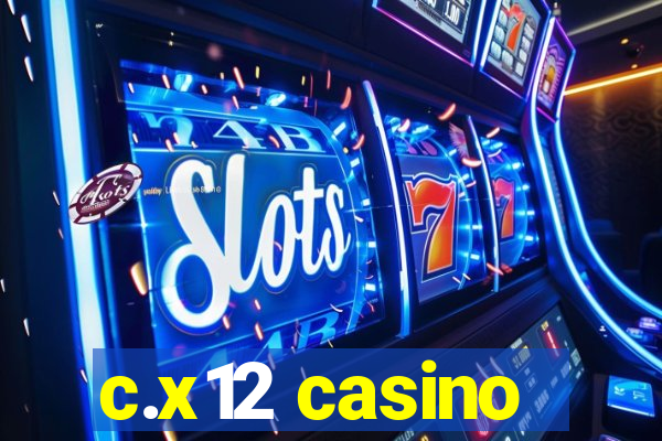 c.x12 casino