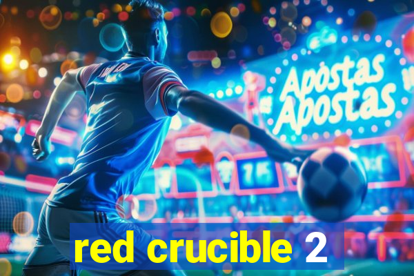 red crucible 2