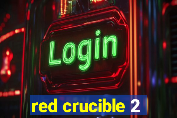 red crucible 2