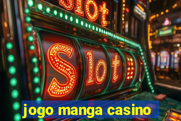 jogo manga casino