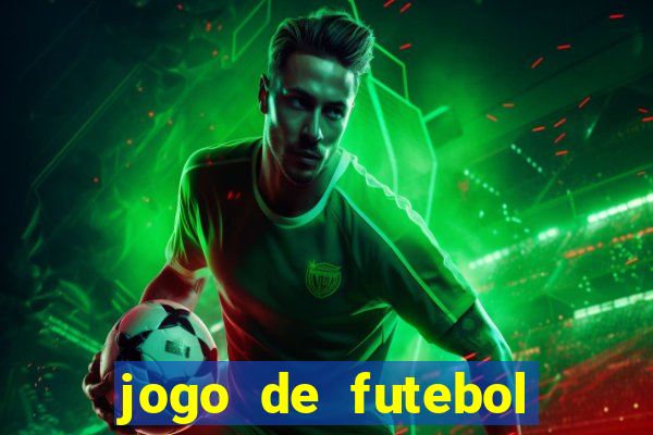 jogo de futebol dinheiro infinito