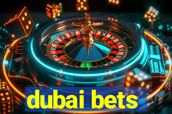 dubai bets