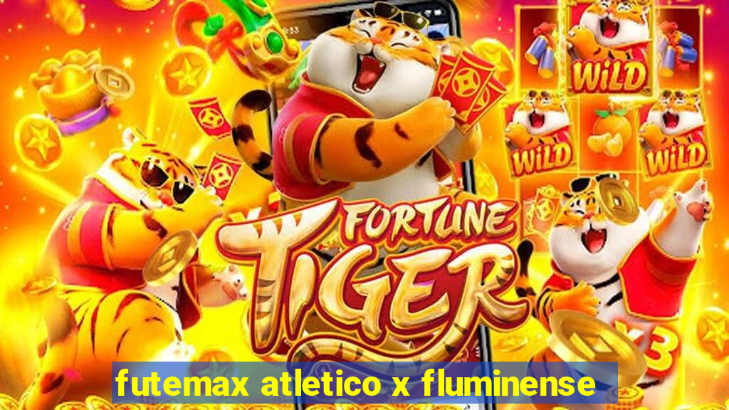 futemax atletico x fluminense