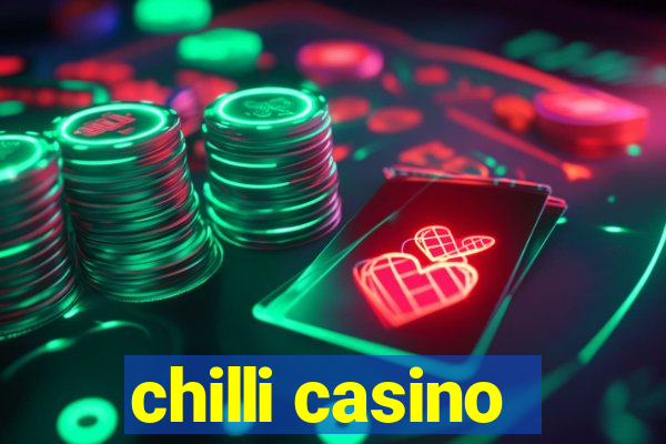 chilli casino