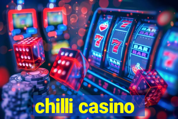 chilli casino