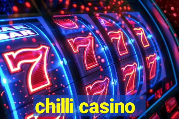 chilli casino