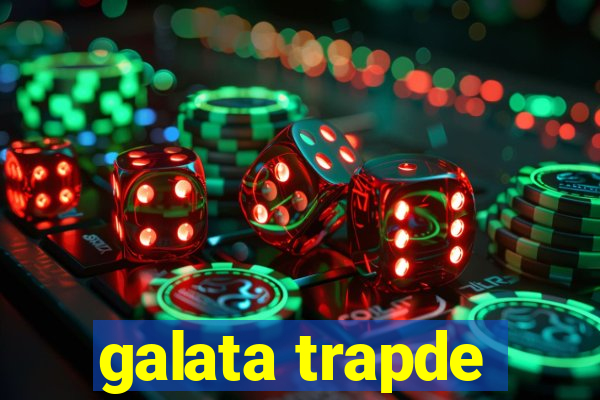 galata trapde