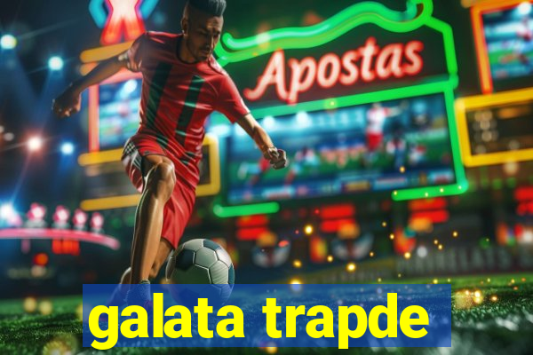 galata trapde