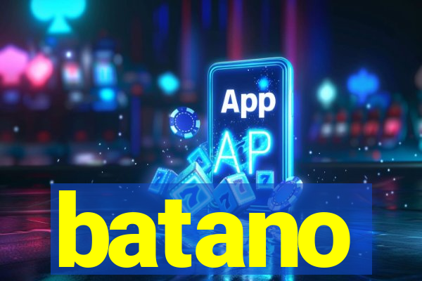 batano