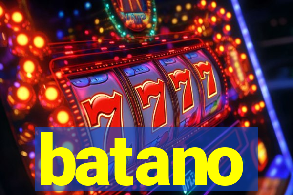 batano