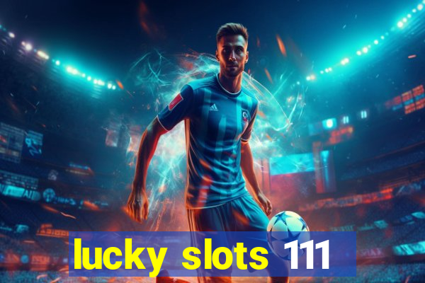 lucky slots 111