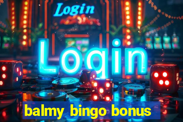 balmy bingo bonus