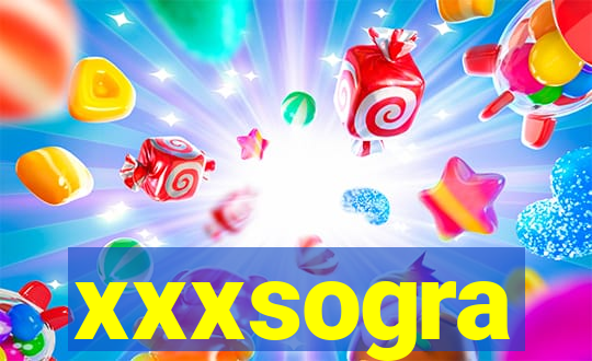 xxxsogra