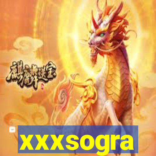 xxxsogra