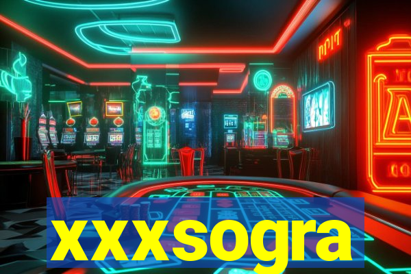 xxxsogra