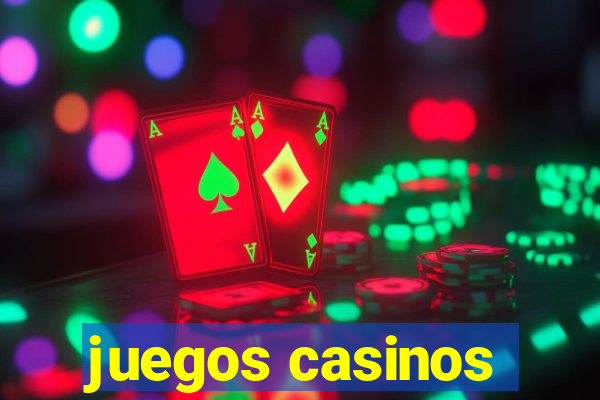 juegos casinos