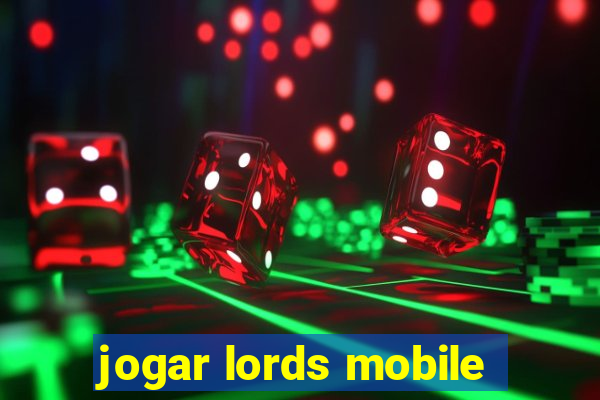 jogar lords mobile