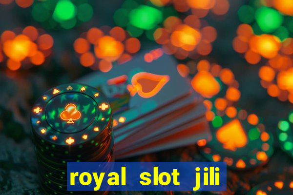 royal slot jili 777 club