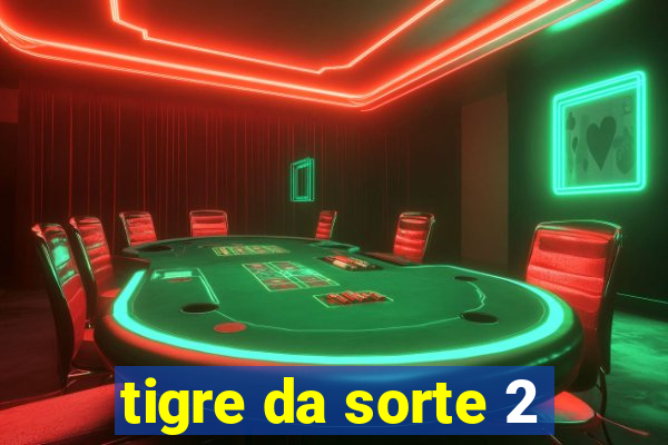 tigre da sorte 2