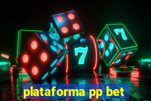 plataforma pp bet