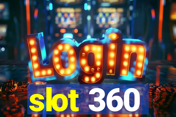 slot 360