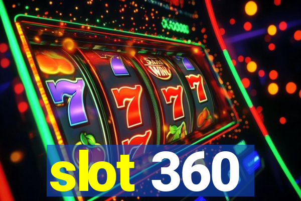 slot 360