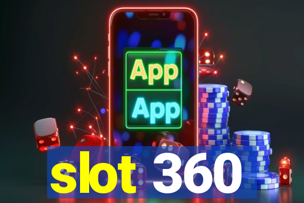 slot 360