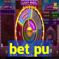 bet pu