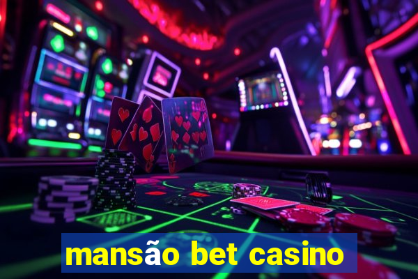 mansão bet casino