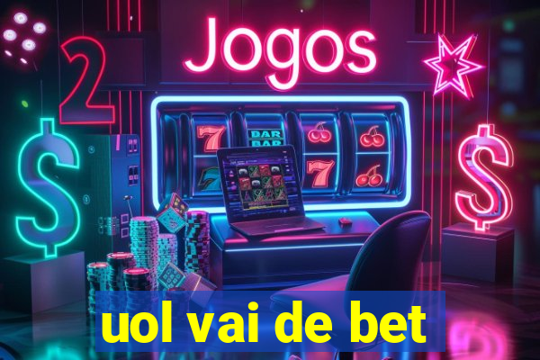 uol vai de bet