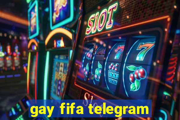 gay fifa telegram