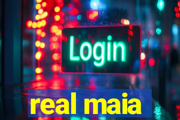 real maia