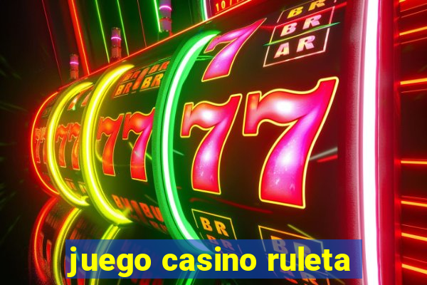 juego casino ruleta