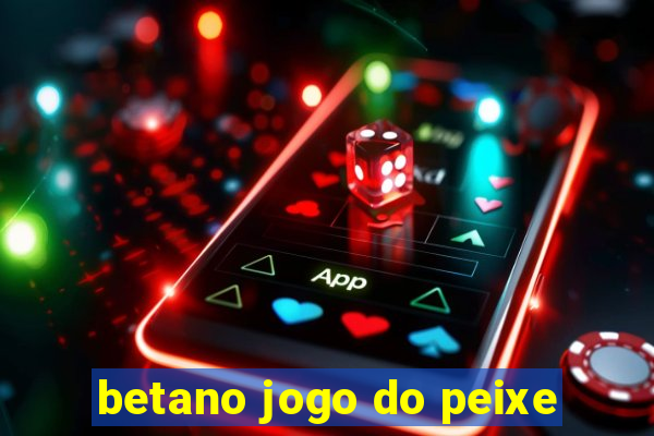 betano jogo do peixe