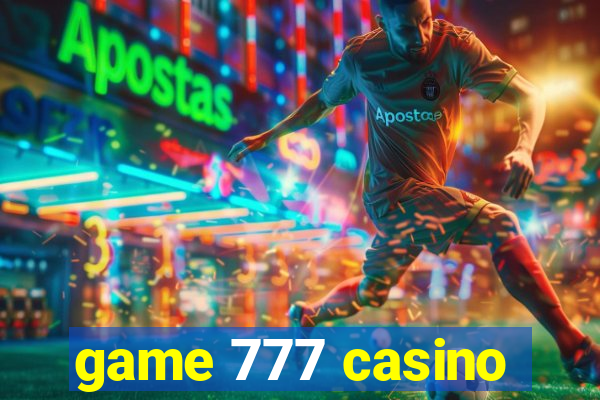 game 777 casino