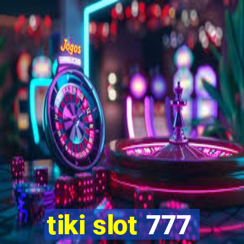 tiki slot 777