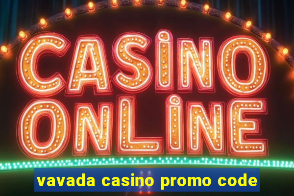 vavada casino promo code