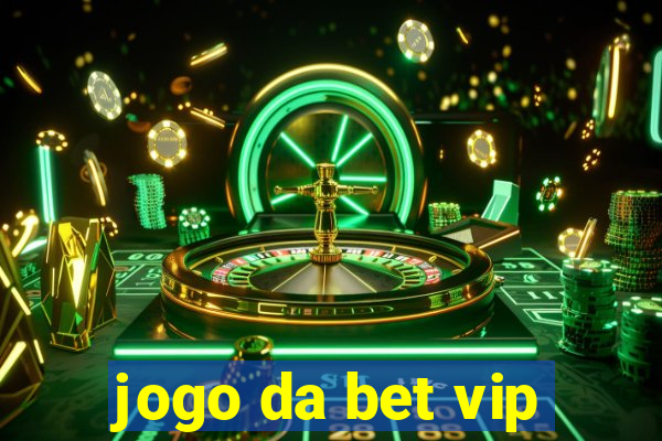 jogo da bet vip