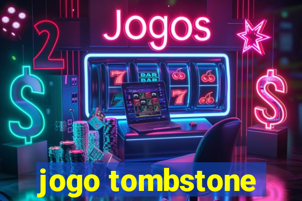 jogo tombstone