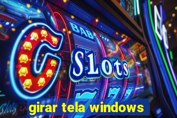 girar tela windows