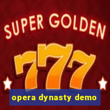 opera dynasty demo