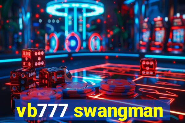 vb777 swangman